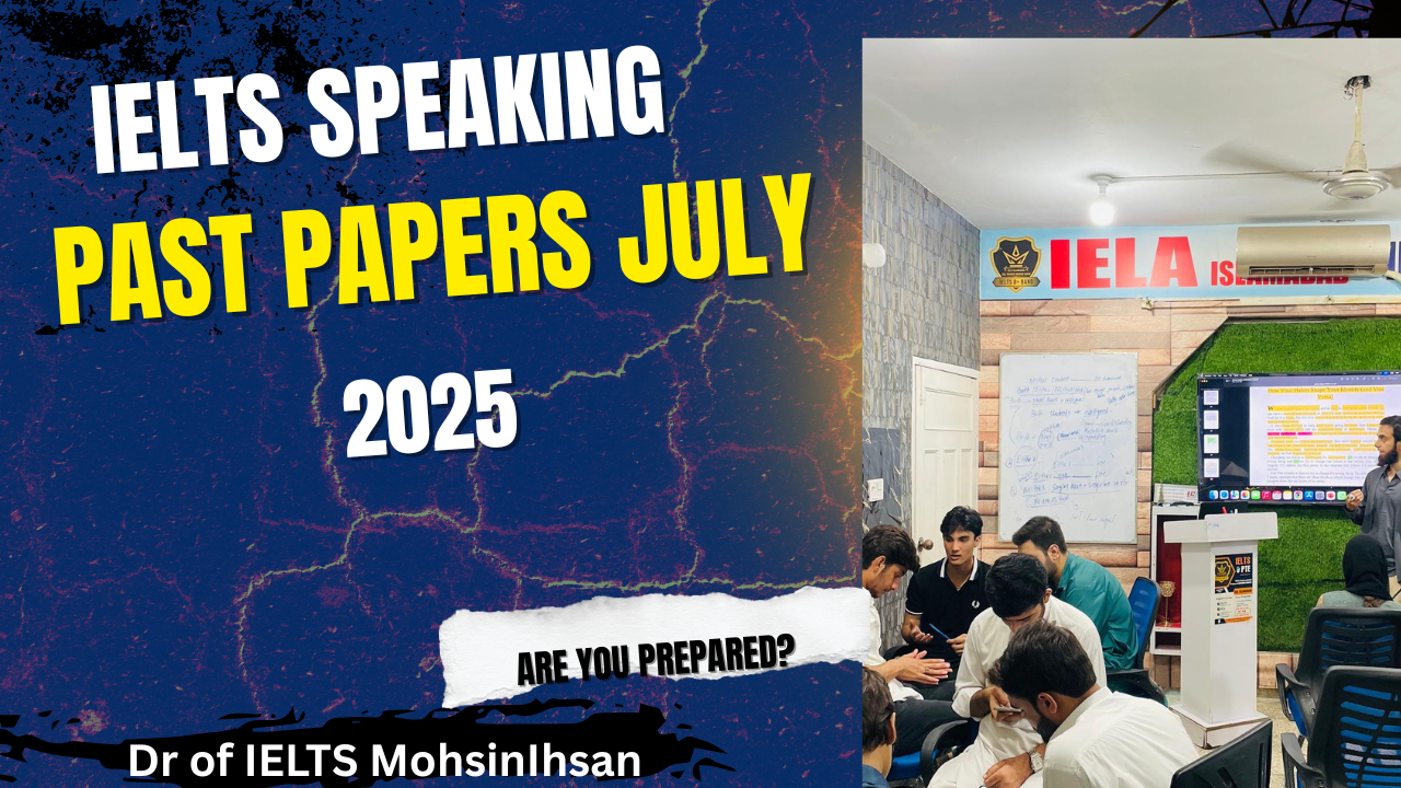 IELTS Speaking past papers July, 2025